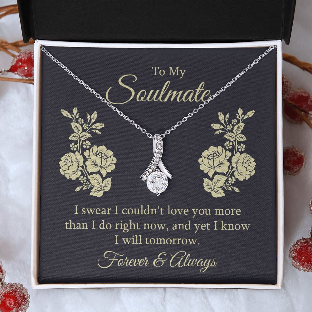 To my soulmate - I swear I couldn't love you Alluring Beauty Necklace