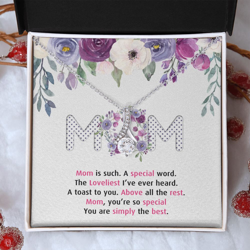 To My Mom Necklace Pendant Gift From Daughter Or Son Happy Mother's Day Gift For Mom Birthday, Anniversary Mom Is Such A Special Alluring Beauty Necklace
