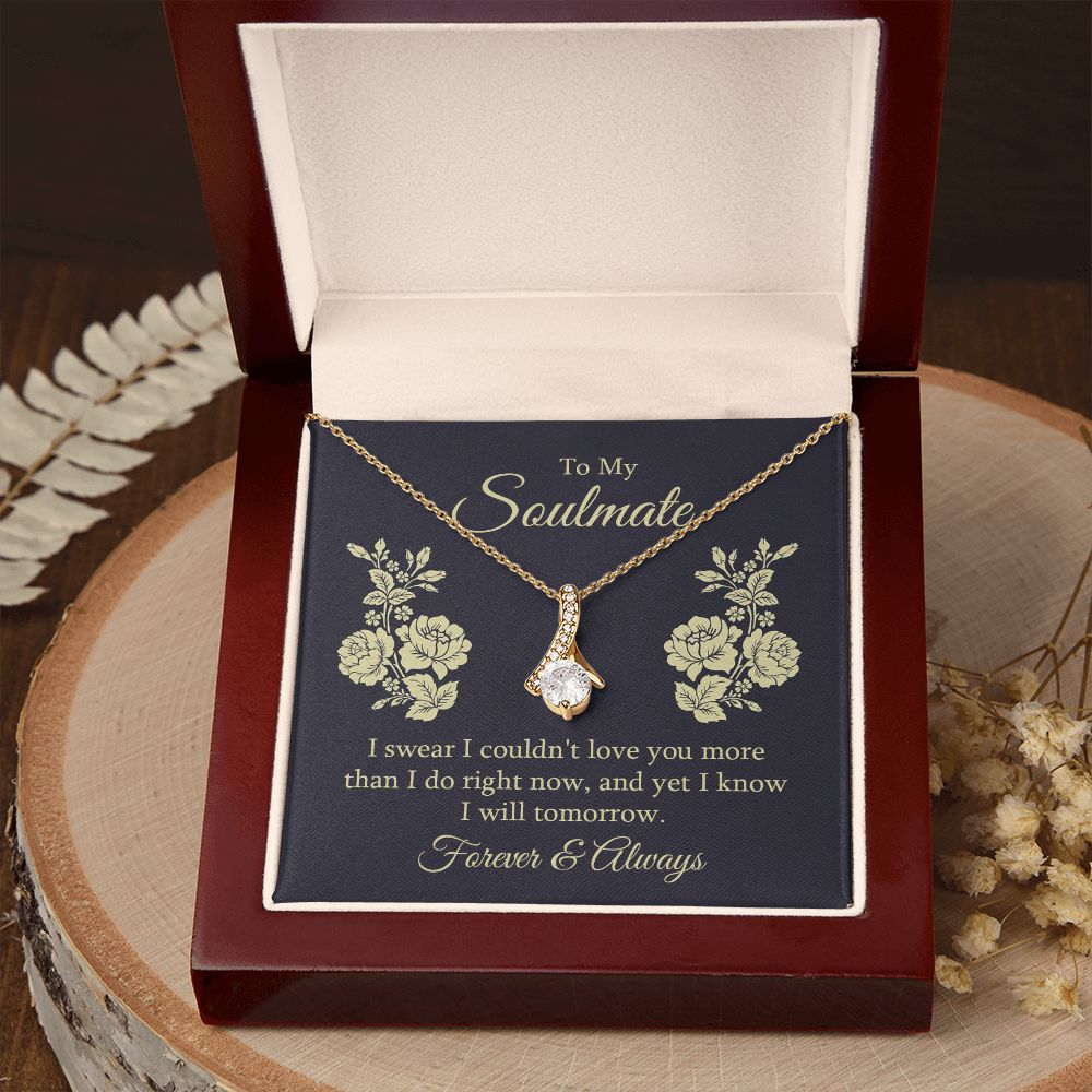 To my soulmate - I swear I couldn't love you Alluring Beauty Necklace
