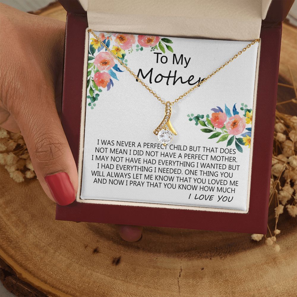 To My Mom Necklace Pendant Gift From Daughter And Happy Mother's Day Gift For Mom Birthday, Anniversary A Perfect Child Alluring Beauty Necklace