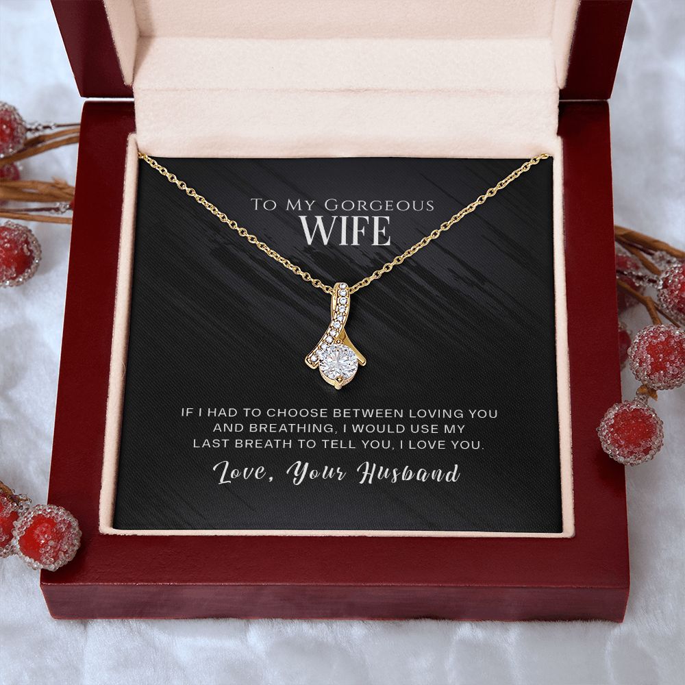To My Gorgeous Wife Necklace Pendant Gift From Husband - If I Had To Choose With Message Card and Gift Box. Valentine's Day Gift For Wife Future Wife Alluring Beauty Necklace