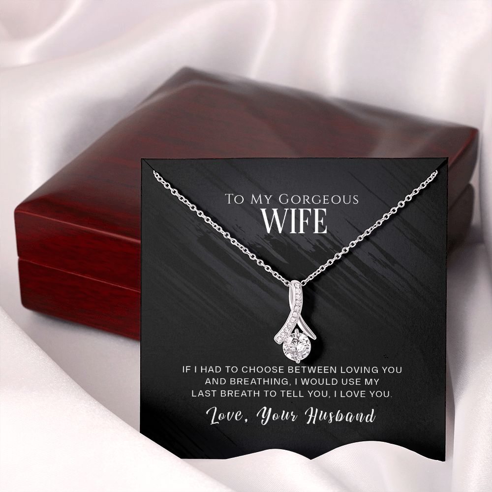 To My Gorgeous Wife Necklace Pendant Gift From Husband - If I Had To Choose With Message Card and Gift Box. Valentine's Day Gift For Wife Future Wife Alluring Beauty Necklace