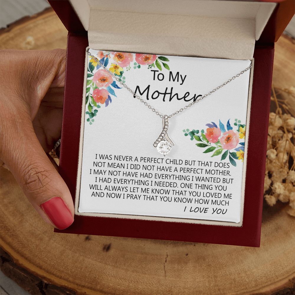 To My Mom Necklace Pendant Gift From Daughter And Happy Mother's Day Gift For Mom Birthday, Anniversary A Perfect Child Alluring Beauty Necklace