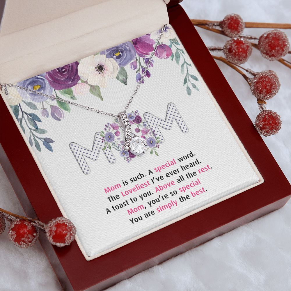 To My Mom Necklace Pendant Gift From Daughter Or Son Happy Mother's Day Gift For Mom Birthday, Anniversary Mom Is Such A Special Alluring Beauty Necklace