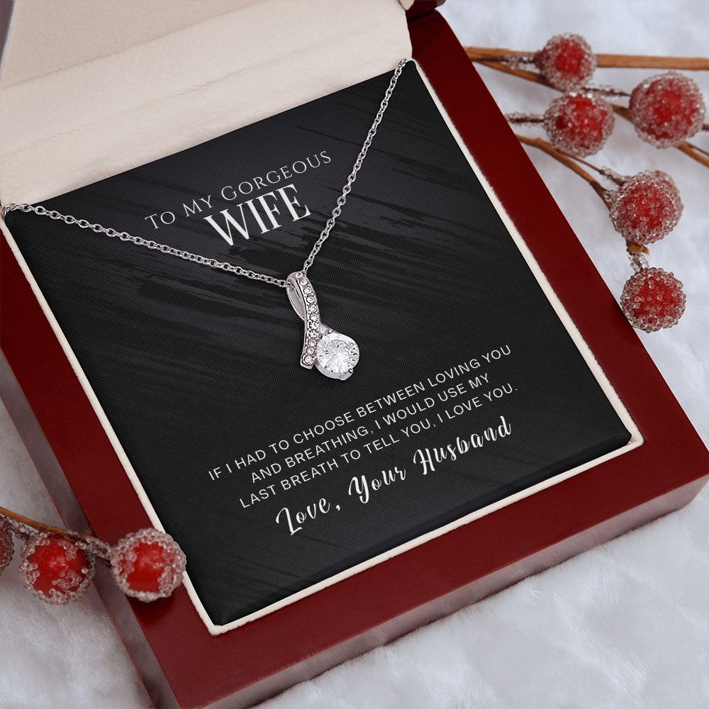 To My Gorgeous Wife Necklace Pendant Gift From Husband - If I Had To Choose With Message Card and Gift Box. Valentine's Day Gift For Wife Future Wife Alluring Beauty Necklace