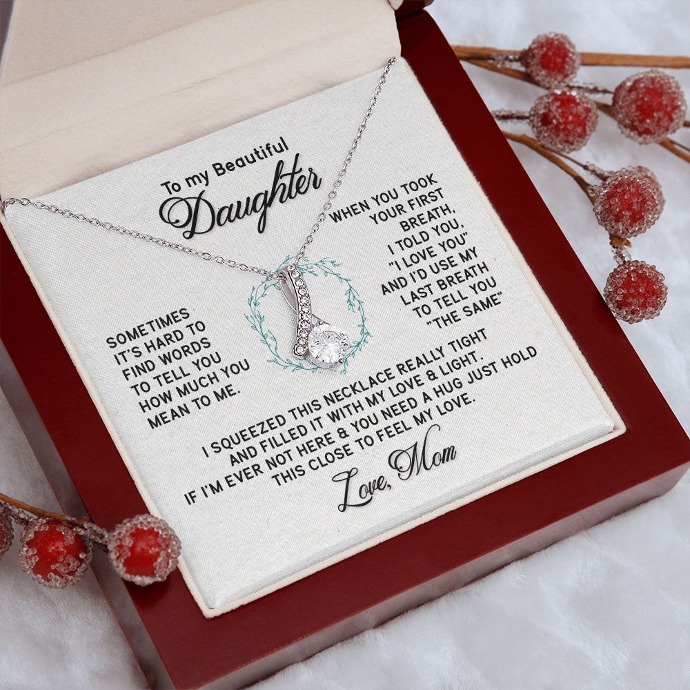To My Beautiful Daughter Necklace from Mom, Mother to Daughter Gift, Gift for Daughter, Necklace for Daughter, Gift for Daughter from Mom, Daughter Gift from Mother 301 Alluring Beauty Necklace