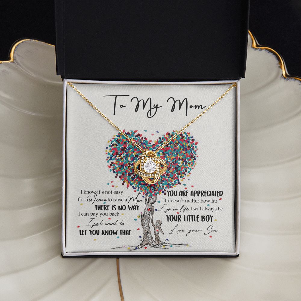 To My Mom Necklace Pendant Gift From Son  And Happy Mother's Day Gift For Mom Birthday, Anniversary You Are Appreciated I Go In Life Your Little Boy Love Knot Necklace for Mom from Son