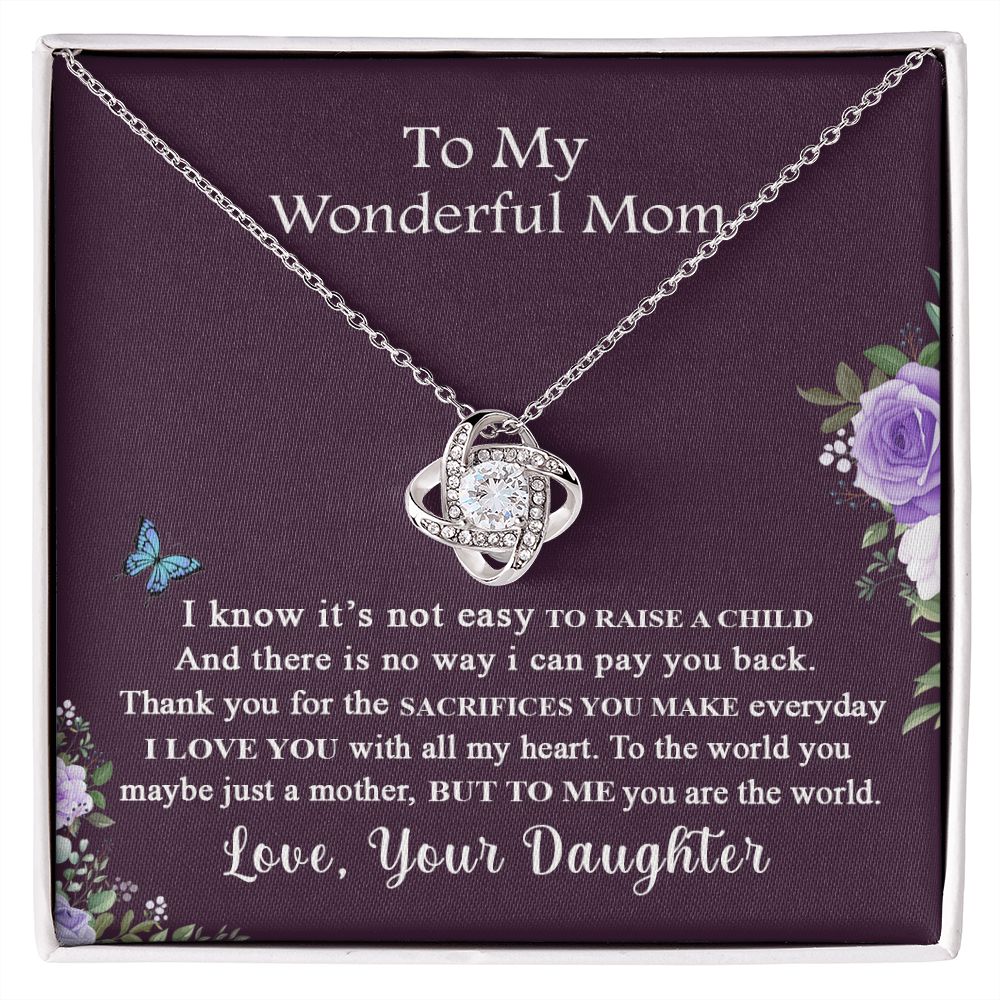 Wonderful Mom Necklace, To My Wonderful Mom Love Knot Necklace From Daughter I Know It's Not Easy To Raise A Child Necklace Gift For Mom, Daughter And Mother Love Knot Pendant Birthday Gift For Mom Love Knot Necklace 6323