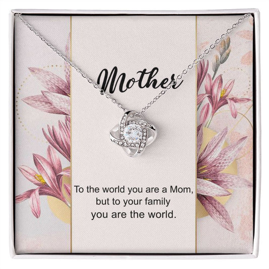 You Are The World Necklace, To My Mother Love Knot Necklace From Daughter, Birthday Gift Necklace For Mom, Anniversary Necklace To Mother, Jewelry Gift For Women, Mother Gift Necklace From Son Love Knot Necklace 6323