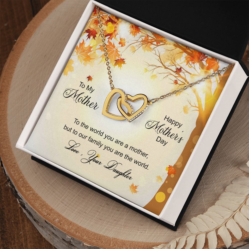 To My Mom Necklace Pendant Gift From Daughter And Happy Mother's Day Gift For Mom Birthday, Anniversary To The World A Mother Family Interlocking Hearts Necklace