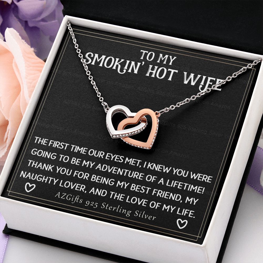To My Smokin' Hot Wife Necklace from Husband Jewelry With Box Gift for Wife Pendant Jewelry Birthday Gift For Women From Men Romantic Gift For Wife Jewelry for Women 301 Interlocking Hearts Necklace