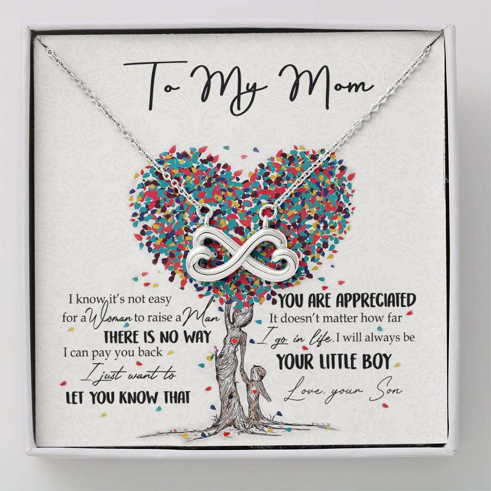 To My Mom Necklace Pendant Gift From Son  And Happy Mother's Day Gift For Mom Birthday, Anniversary You Are Appreciated I Go In Life Your Little Boy 3521 Infinity Hearts Necklace!