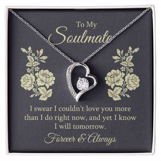 To my soulmate - I swear I couldn't love you Forever Love Necklace