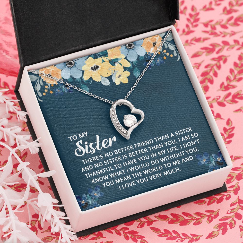To My Sister - I don't know what I would do without you Forever Love Necklace