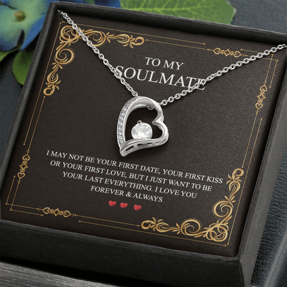 To My Soulmate Alluring Beauty Necklace First Date Kiss Love Everything Forever Forever Love Necklace