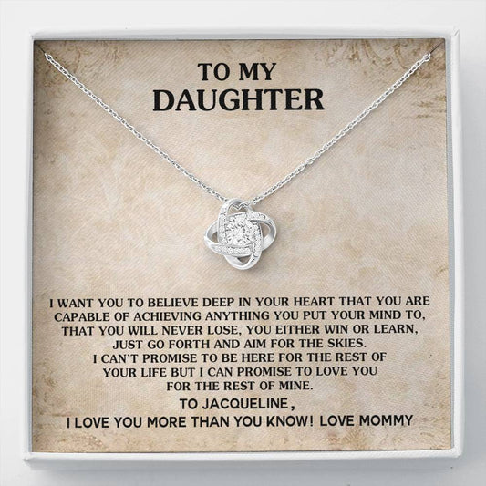 Lknothao131021-22 To Jacqueline, I love you more than you know! Love Mommy