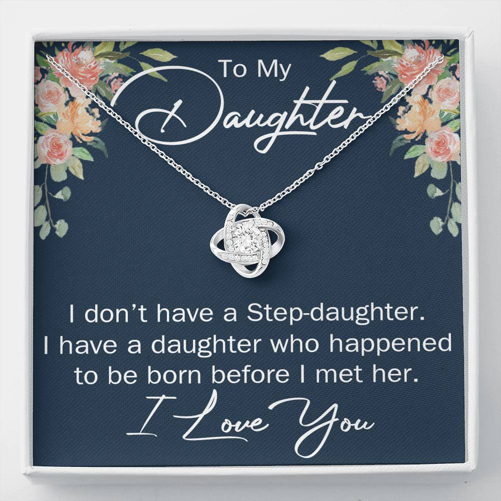 To My Step-Daughter Love Knot Necklace I Don't Have Step Daughter Jewelry Gift