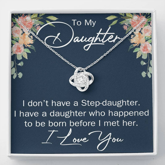 To My Step-Daughter Love Knot Necklace I Don't Have Step Daughter Jewelry Gift