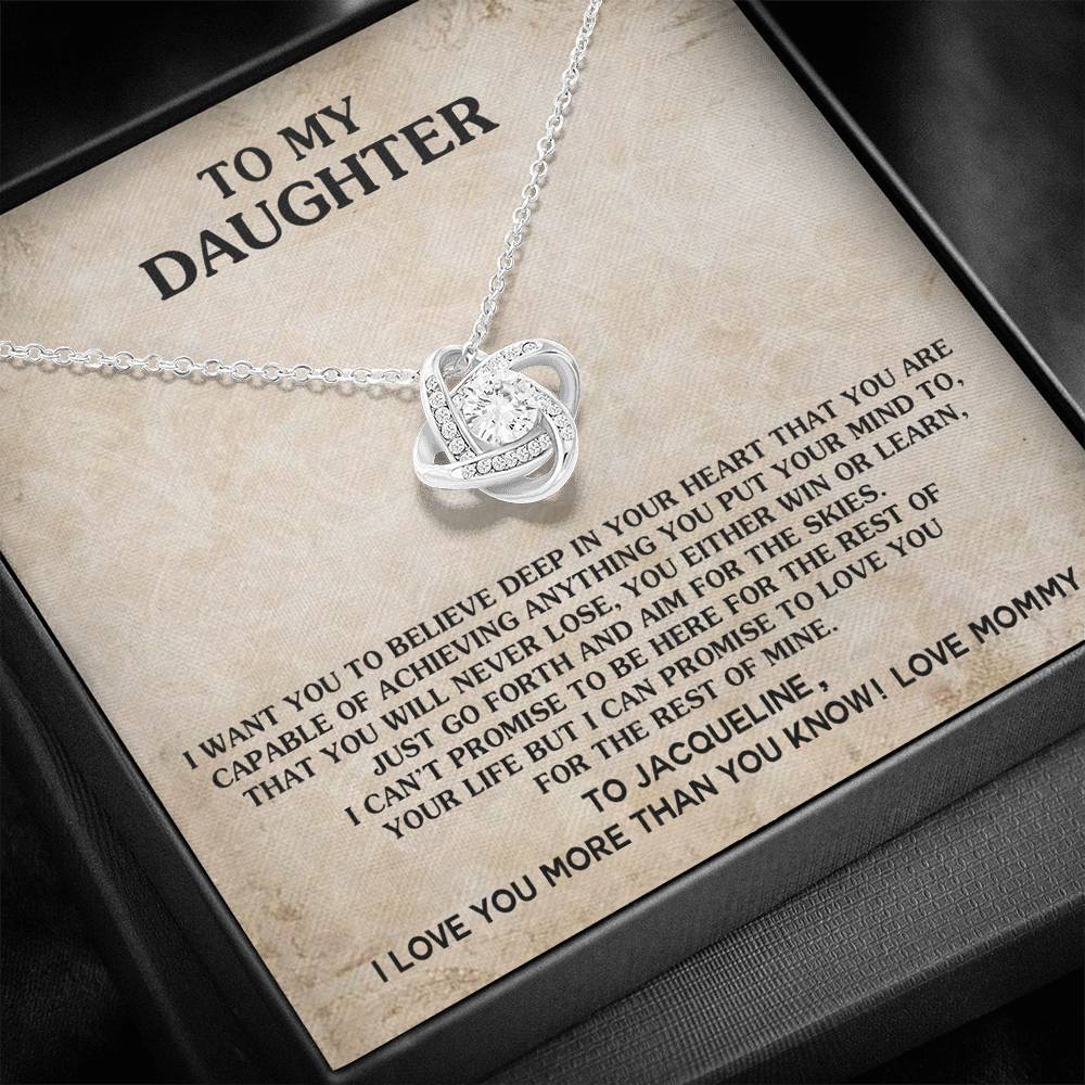 Lknothao131021-22 To Jacqueline, I love you more than you know! Love Mommy