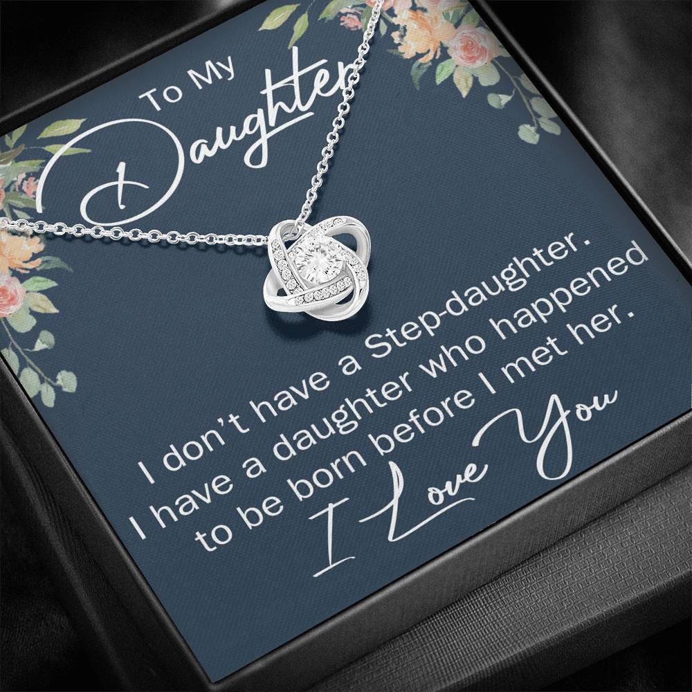 To My Step-Daughter Love Knot Necklace I Don't Have Step Daughter Jewelry Gift
