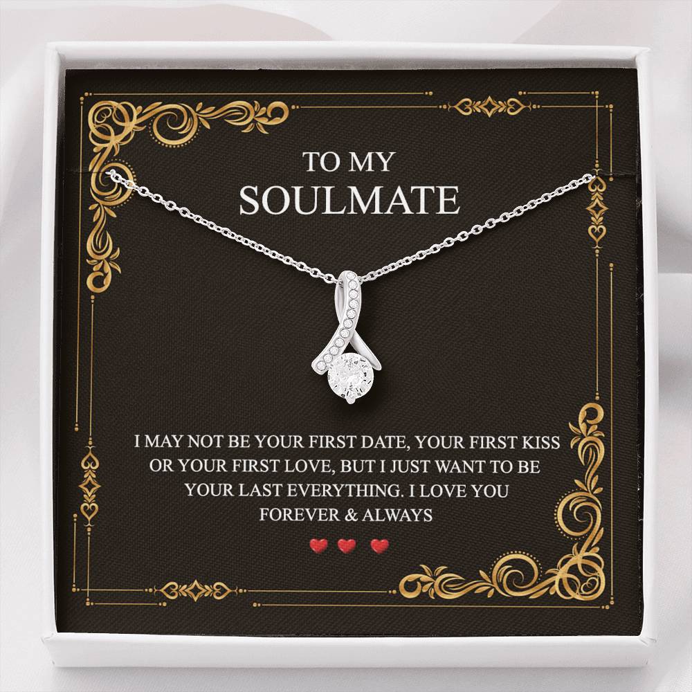 To My Soulmate Alluring Beauty Necklace First Date Kiss Love Everything Forever