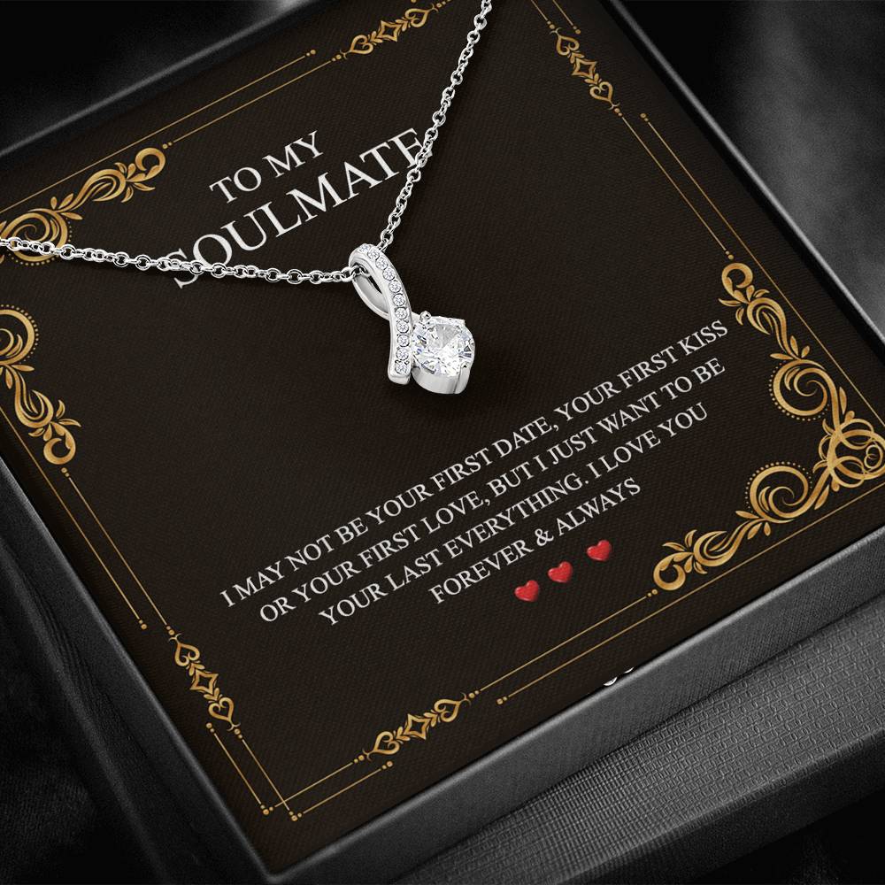 To My Soulmate Alluring Beauty Necklace First Date Kiss Love Everything Forever